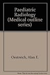 Pediatric radiology (Medical outline series)