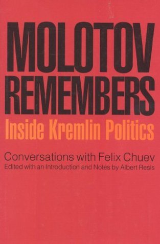 Molotov Remembers: Inside Kremlin Politics (Hardcover)