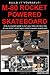 M-80 Rocket Powered Skateboard: A Do-It-Yourself Guide to Turn Your Tired Old Deck Into a Street Legal Rocket Powered Skateboard.