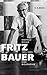 Fritz Bauer by Irmtrud Wojak