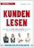 Kunden lesen: Wie Sie in drei Sekunden wissen, wie Ihr Gegenüber tickt (German Edition)