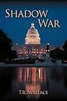 Shadow War by T.R. Wallace