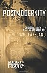 Postmodernity: Christian Identity in a Fragmented Age Postmodernity: Christian Identity in a Fragmented Age