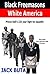 Black Freemasons White America by Jack Buta