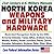 21st Century U.S. Military Manuals: North Korea Weapons and Military Hardware Illustrated Recognition Guide by the DOD: Armored Vehicles, Tanks, APCs, ... Helicopters, Airplanes, Radar, Ships, Mines