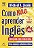 Como Não Aprender Inglês (Portuguese Edition)