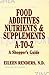 Food Additives, Nutrients & Supplements A-To-Z: A Shopper's Guide