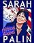 Sarah Palin; Political Rebel (American Graphic)