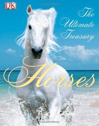 Horses: The Ultimate Treasury (Hardcover)