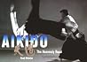 Aikido: The Heavenly Road Aikido: The Heavenly Road