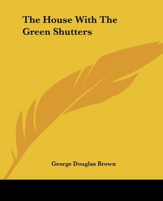 The House with the Green Shutters (Paperback)
