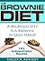 The Brownie Diet: 101 Scumptious Recipes