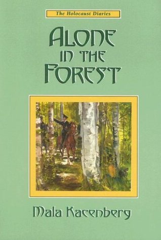 Alone in the forest (The Holocaust diaries)