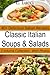 40+ Homemade Soup Recipes and Fresh Salad Recipes - Classic Italian Cuisine Cookbook