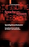 Sprachgebrauchsmuster: Korpuslinguistik als Methode der Diskurs- und Kulturanalyse (Sprache und Wissen (SuW), 4) (German Edition)