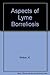 Aspects Of Lyme Borreliosis