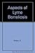 Aspects Of Lyme Borreliosis by Klaus Weber