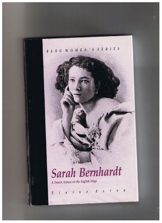 Sarah Bernhardt: A French Actress on the English Stage (Berg Women's Series)