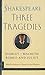 Three Tragedies: Romeo and ...