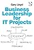 Business Leadership for IT Projects by Gary Lloyd