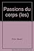 Les passions du corps by Gerard Pirlot