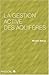 La gestion active des aquifères by Michel Detay