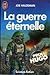 La Guerre Eternelle by Joe Haldeman La Guerre Eternelle by Joe Haldeman