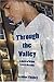 Through The Valley: A Novel Of Urban Lives And Dreams