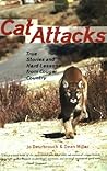 Cat Attacks: True Stories and Hard Lessons from Cougar Country