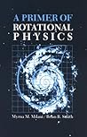 A primer of rotational physics A primer of rotational physics