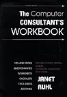 The Computer Consultant's Workbook The Computer Consultant's Workbook