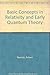 Basic Concepts in Relativity and Early Quantum Theory