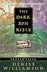 The Dark Sun Rises (Roots of Faith/Denise Williamson, 1) The Dark Sun Rises (Roots of Faith/Denise Williamson, 1)