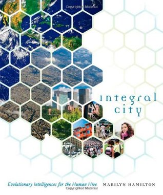 Integral City: Evolutionary Intelligences for the Human Hive (Paperback)