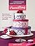 The Contemporary Cake Decorating Bible: Stencilling: Techniques, tips and projects for stencilling on cakes