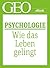 Psychologie: Wie das Leben gelingt (GEO eBook Single) (German Edition)