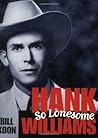 Hank Williams, So Lonesome by Bill Koon Hank Williams, So Lonesome by Bill Koon