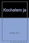 Kochałem ją by Anna Gavalda