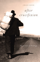 After Crucifixion: The Promise of Theology (Paperback)
