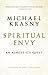 Spiritual Envy by Michael Krasny