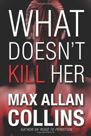 What Doesn't Kill Her (Kindle Edition)