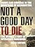 Not a Good Day to Die: The Untold Story of Operation Anaconda