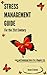 Stress Management Guide for the 21st Century: Love and Common Sense for a Happier Life