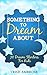 Something to Dream About: 70 Dream Starters for Kids