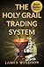 The Holy Grail Forex Trading System ( Foreign Exchange Day Trading ): Was this the ultimate financial currency daytrading strategy