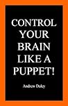 Control Your Brain Like a Puppet!