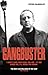 Gangbuster - I Don't Care How Hard You Are, If You Cross Me I'll Bring You Down