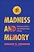 Madness and Memory: The Discovery of Prions--A New Biological Principle of Disease