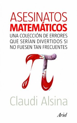 Asesinatos matemáticos: Una colección de errores que serían divertidos si no fuesen tan frecuentes (Claves) (Spanish Edition)
