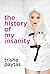 The History of My Insanity
